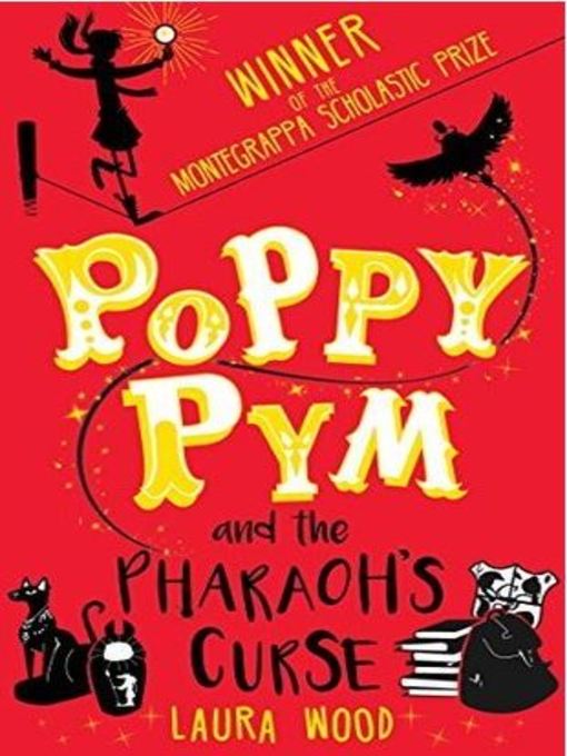 Title details for Poppy Pym and the Pharaoh's Curse by Laura Wood - Available